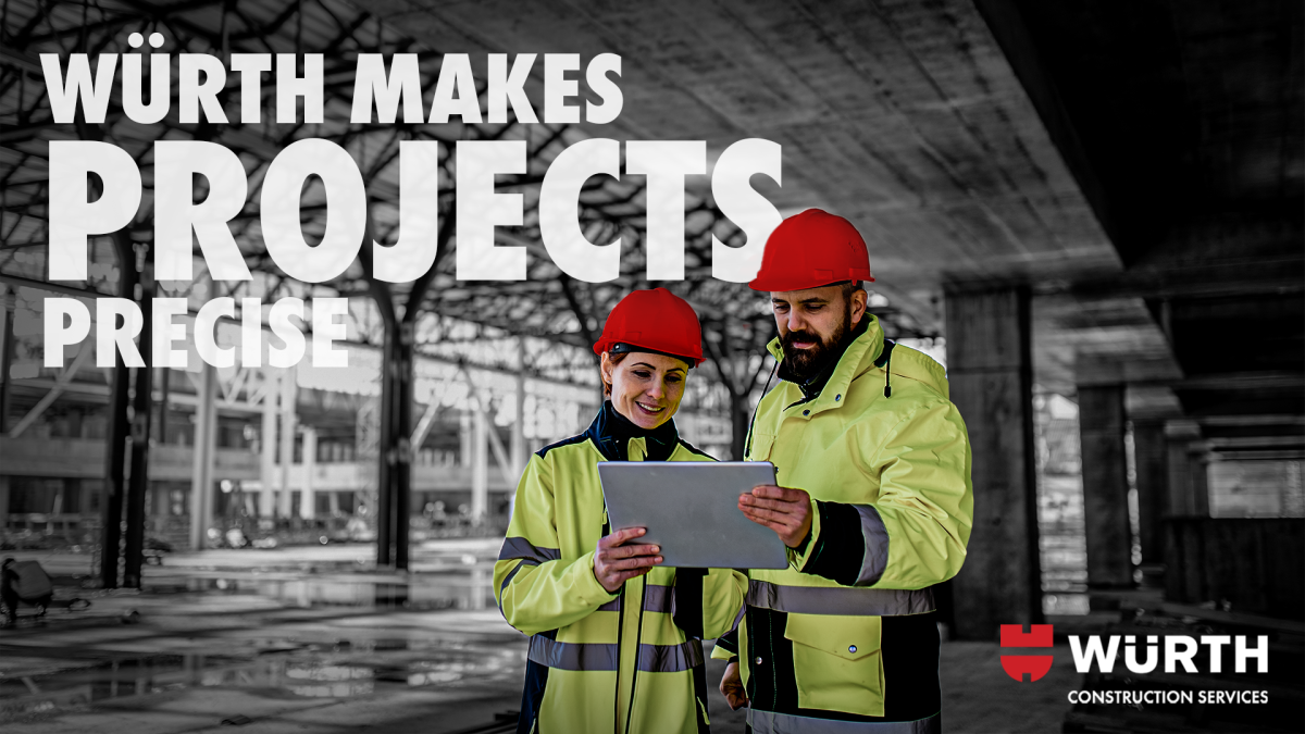 WÜRTH MAKES PROJECTS PRECISE