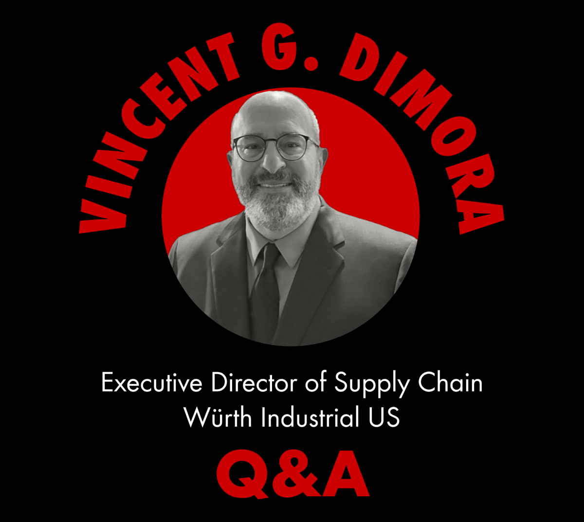 Vincent G. Dimora, Executive Director of Supply Chain, Würth Industrial US
